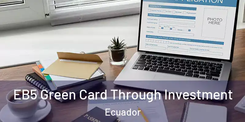 EB5 Green Card Through Investment Ecuador