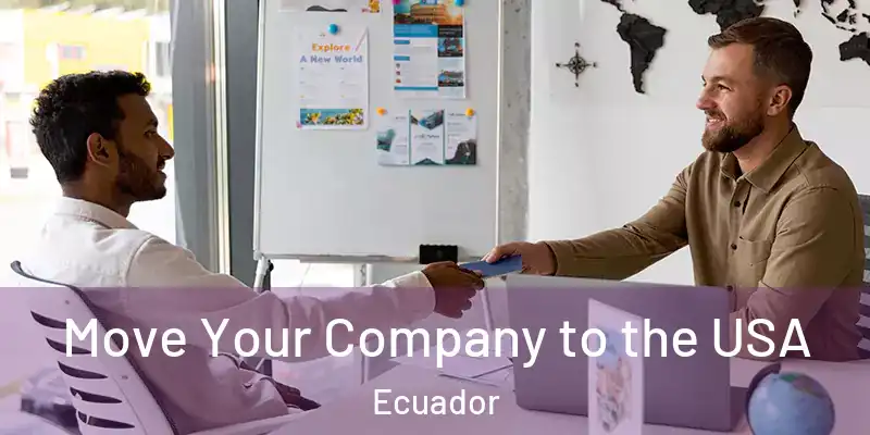 Move Your Company to the USA Ecuador