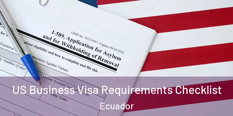 US Business Visa Requirements Checklist Ecuador