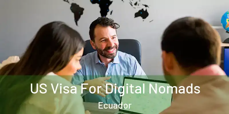 US Visa For Digital Nomads Ecuador
