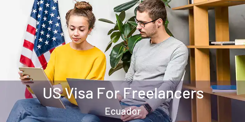  US Visa For Freelancers Ecuador