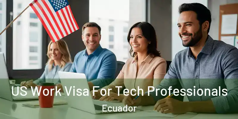 US Work Visa For Tech Professionals Ecuador